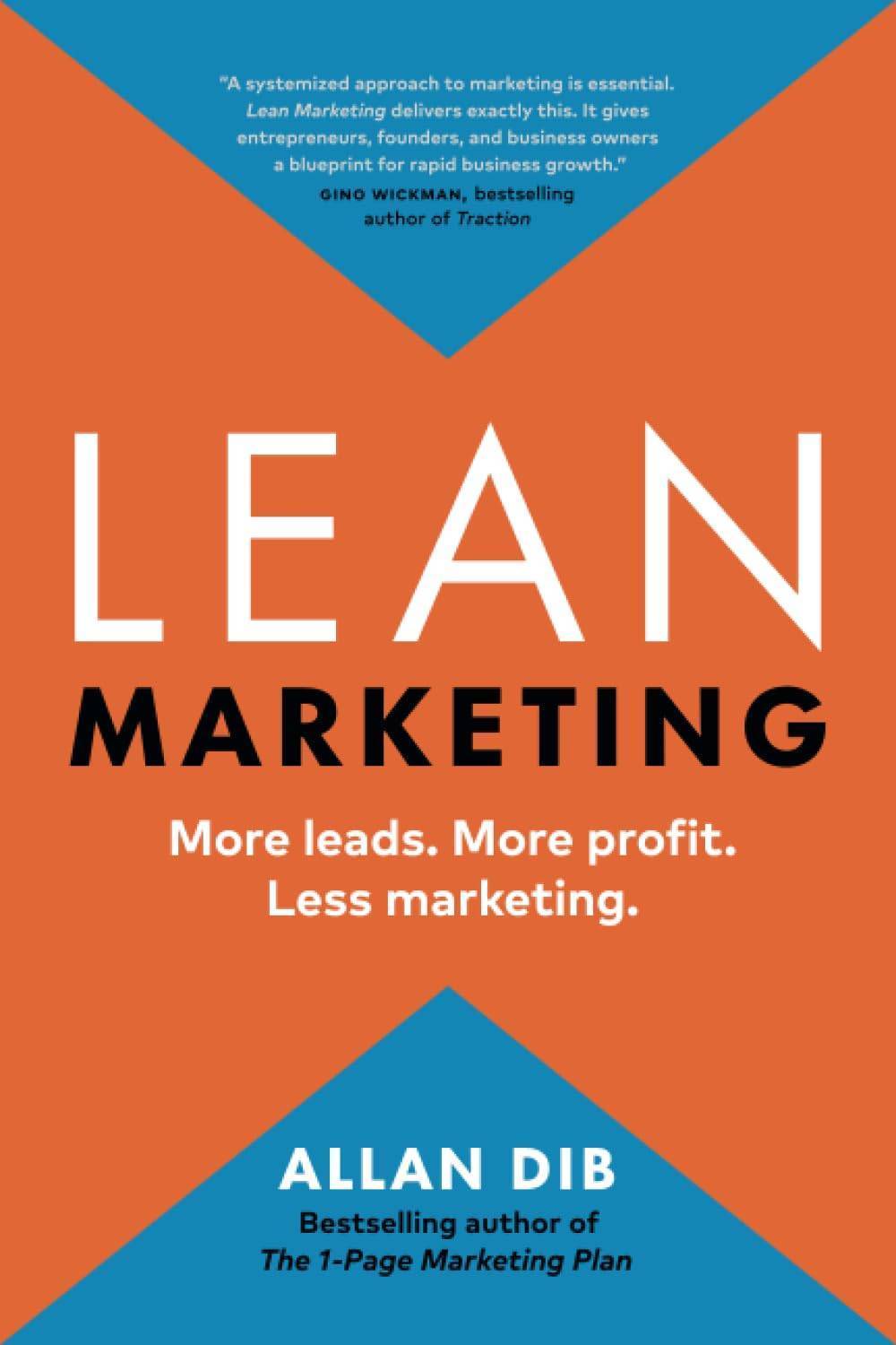 Lean Marketing: More leads. More profit. Less marketing. (Lean Marketing Series)